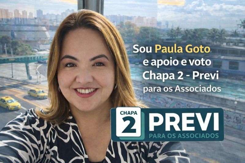 ELEIÇÕES DA PREVI COMEÇARAM, VOTE CHAPA 2 “PREVI PARA OS ASSOCIADOS ...